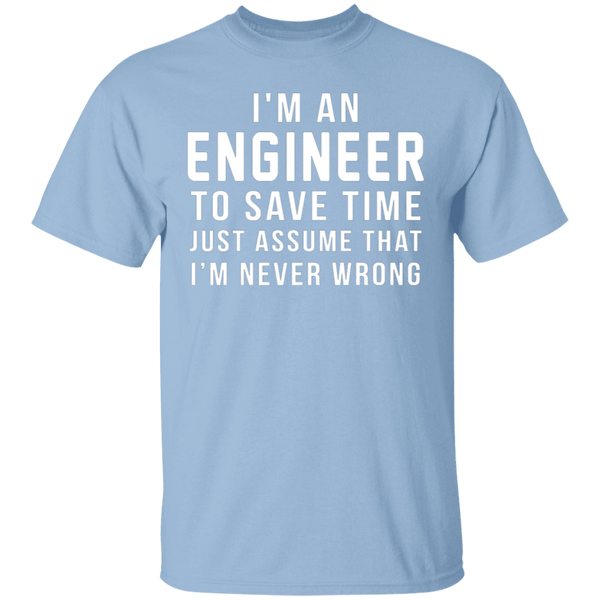 Engineers Are Never Wrong T-Shirt CustomCat