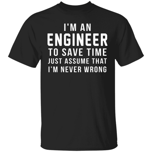 Engineers Are Never Wrong T-Shirt CustomCat