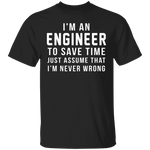 Engineers Are Never Wrong T-Shirt CustomCat