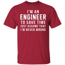 Engineers Are Never Wrong T-Shirt CustomCat
