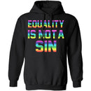 Equality Is Not A Sin T-Shirt CustomCat