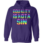 Equality Is Not A Sin T-Shirt CustomCat