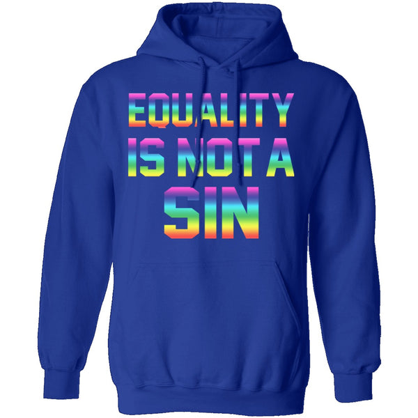 Equality Is Not A Sin T-Shirt CustomCat