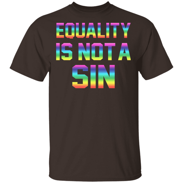 Equality Is Not A Sin T-Shirt CustomCat