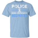 Even Firefighters Need Heroes T-Shirt CustomCat