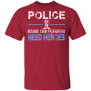 Even Firefighters Need Heroes T-Shirt CustomCat