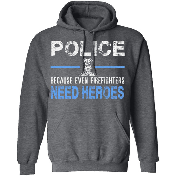 Even Firefighters Need Heroes T-Shirt CustomCat