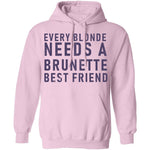 Every Blonde Needs A Brunette Best Friend T-Shirt CustomCat