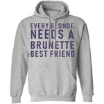 Every Blonde Needs A Brunette Best Friend T-Shirt CustomCat