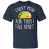 Every Now And Then I Fall Apart Taco T-Shirt CustomCat