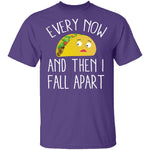 Every Now And Then I Fall Apart Taco T-Shirt CustomCat