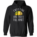 Every Now And Then I Fall Apart Taco T-Shirt CustomCat
