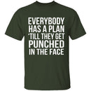 Everybody Has A Plan 'Till They Get Punched In The Face T-Shirt CustomCat