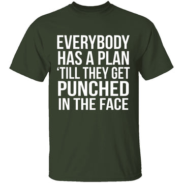 Everybody Has A Plan 'Till They Get Punched In The Face T-Shirt CustomCat