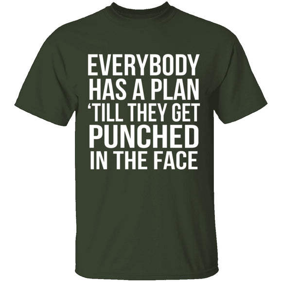 Everybody Has A Plan 'Till They Get Punched In The Face T-Shirt CustomCat