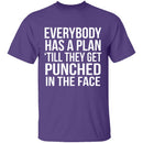 Everybody Has A Plan 'Till They Get Punched In The Face T-Shirt CustomCat