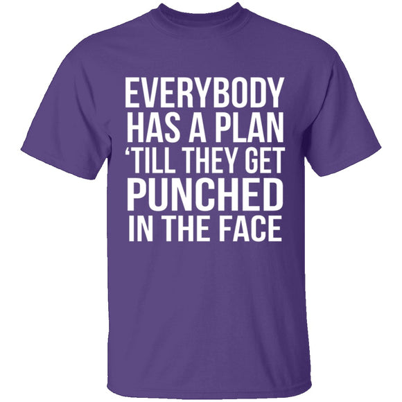 Everybody Has A Plan 'Till They Get Punched In The Face T-Shirt CustomCat