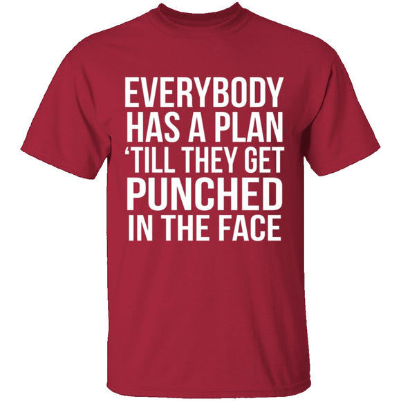 Everybody Has A Plan 'Till They Get Punched In The Face T-Shirt CustomCat