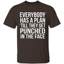 Everybody Has A Plan 'Till They Get Punched In The Face T-Shirt CustomCat