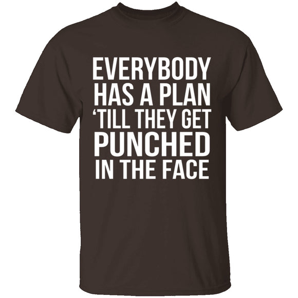 Everybody Has A Plan 'Till They Get Punched In The Face T-Shirt CustomCat