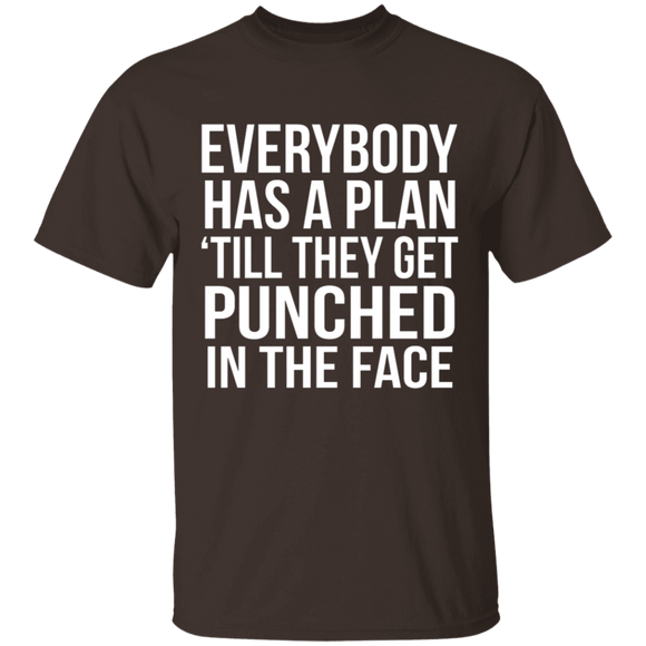 Everybody Has A Plan 'Till They Get Punched In The Face T-Shirt CustomCat