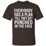 Everybody Has A Plan 'Till They Get Punched In The Face T-Shirt CustomCat