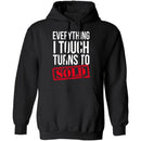 Everything I Touch Turns To Sold T-Shirt CustomCat