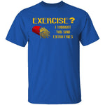 Exercise Or Extra Fries T-Shirt CustomCat