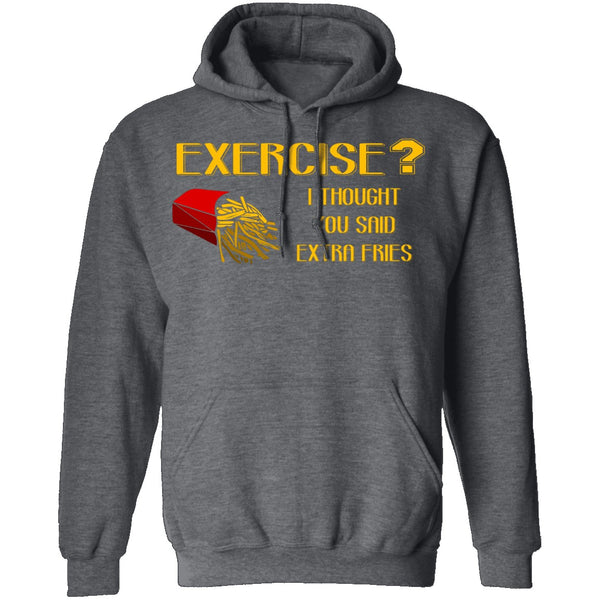 Exercise Or Extra Fries T-Shirt CustomCat