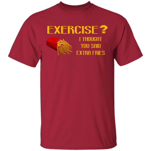 Exercise Or Extra Fries T-Shirt CustomCat