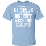 Expensive Aircraft Mechanic T-Shirt CustomCat