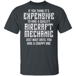 Expensive Aircraft Mechanic T-Shirt CustomCat
