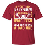Expensive HVAC Tech T-Shirt CustomCat