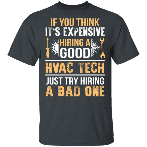 Expensive HVAC Tech T-Shirt CustomCat