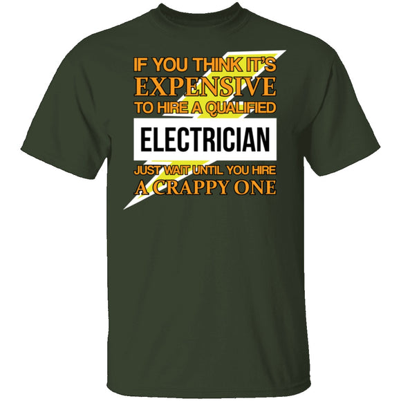 Expensive Qualified Electrician T-Shirt CustomCat