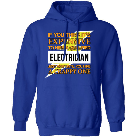 Expensive Qualified Electrician T-Shirt CustomCat