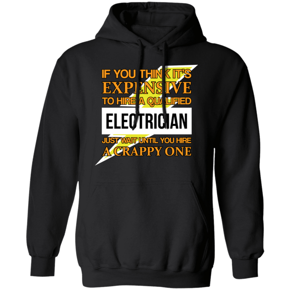 Expensive Qualified Electrician T-Shirt CustomCat