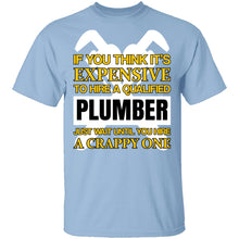 Expensive Qualified Plumber T-Shirt