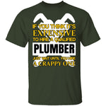 Expensive Qualified Plumber T-Shirt CustomCat