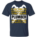 Expensive Qualified Plumber T-Shirt CustomCat