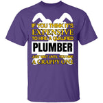 Expensive Qualified Plumber T-Shirt CustomCat