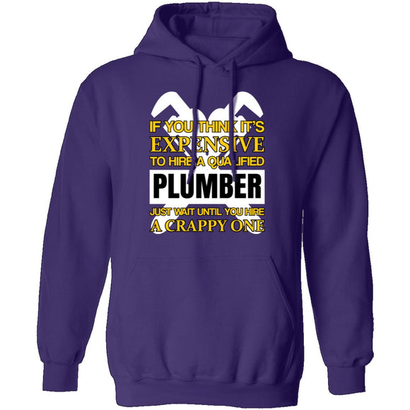 Expensive Qualified Plumber T-Shirt CustomCat