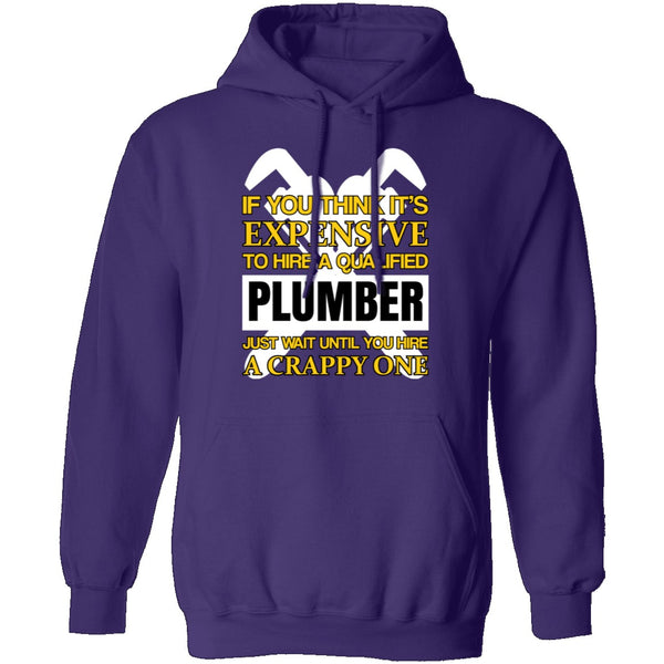 Expensive Qualified Plumber T-Shirt CustomCat