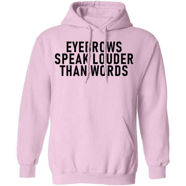 Eyebrows Speak Louder Than Words T-Shirt CustomCat