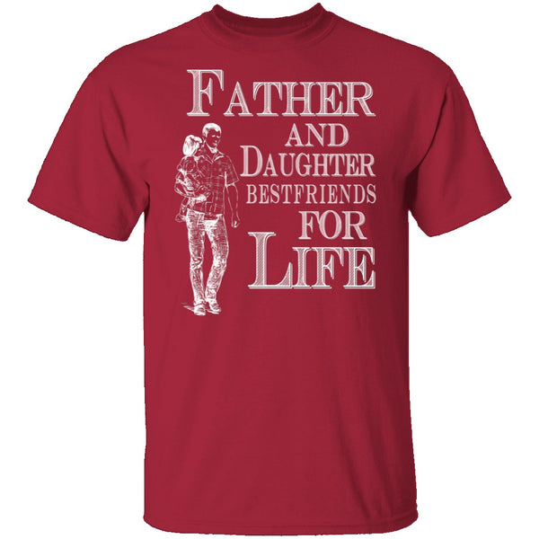 Father and Daughter Best Friends for Life T-Shirt CustomCat