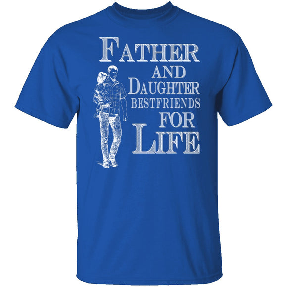 Father and Daughter Best Friends for Life T-Shirt CustomCat