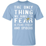 Fear Itself And Spiders T-Shirt CustomCat