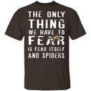 Fear Itself And Spiders T-Shirt CustomCat