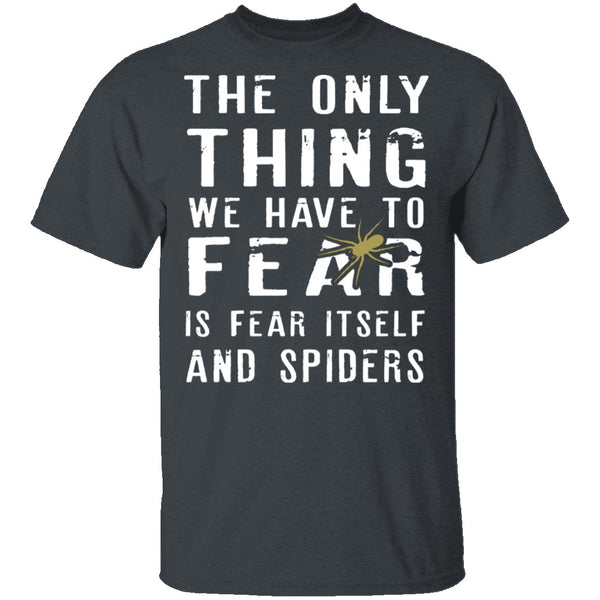 Fear Itself And Spiders T-Shirt CustomCat