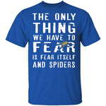 Fear Itself And Spiders T-Shirt CustomCat
